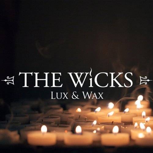 The Wicks – Lux and Wax