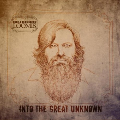 Bradford Loomis – Into The Great Unknown