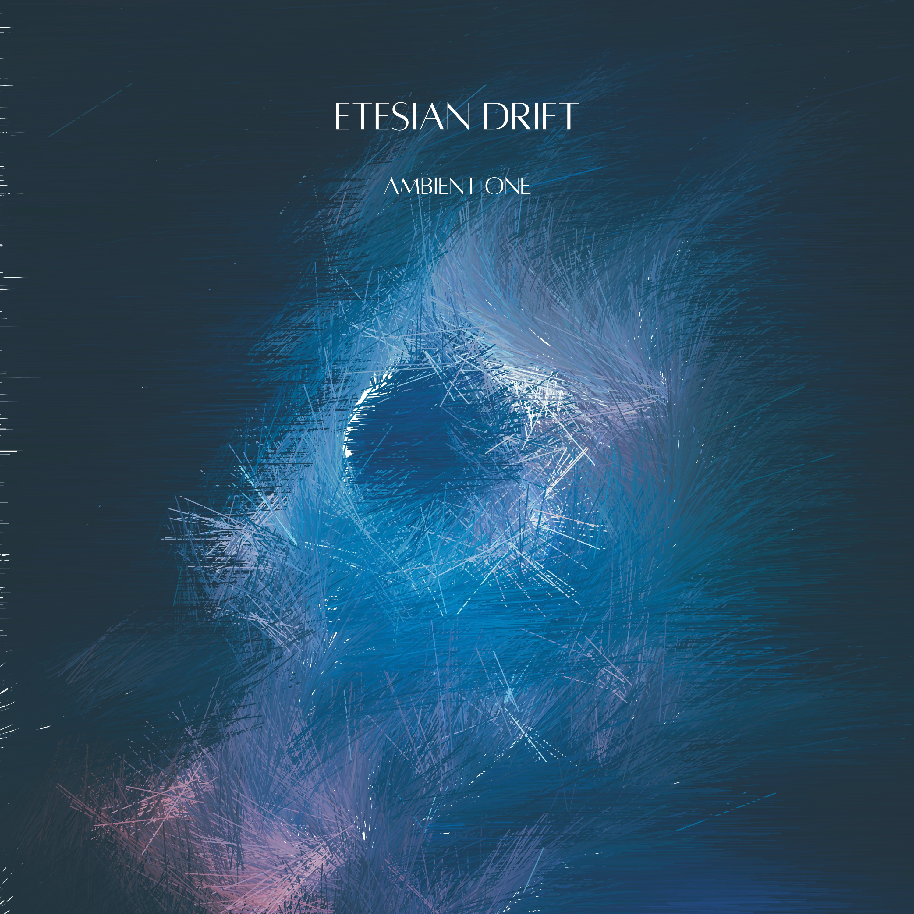 Etesian Drift – Ambient One