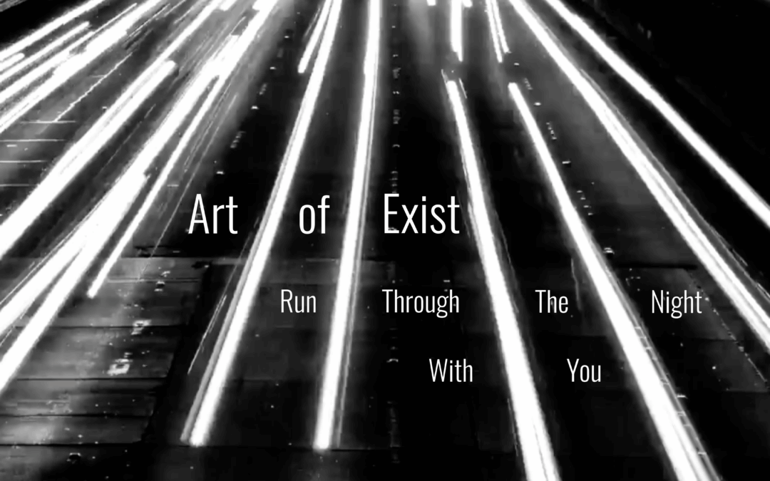 Art of Exist – Run Through The Night (With You)