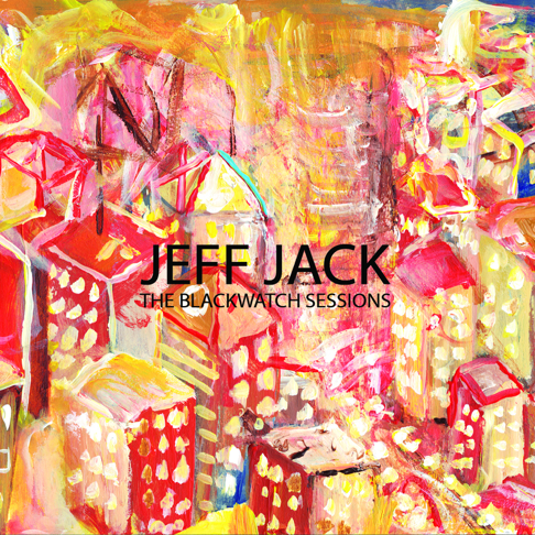 Jeff Jack – The Blackwatch Sessions